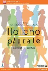 ITALIANO PLURALE. GRAMMATICA E SCRITTURA. PER LE SCUOLE SUPERIORI. CON …