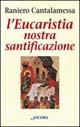 L' EUCARISTIA NOSTRA SANTIFICAZIONE