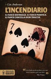 L' INCENDIARIO IL FUOCO DISTRUGGE. IL FUOCO PURIFICA. IL FUOCO …