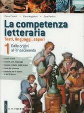 LA COMPETENZA LETTERARIA TESTI LINGUAGGI SAPERI VOL. 1 DALLE ORIGINI …