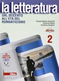 LA LETTERATURA VOL. 2 DAL SEICENTO ALL' ETA' DEL ROMANTICISMO …