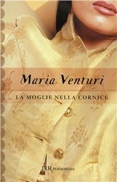 LA MOGLIE NELLA CORNICE