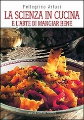 LA SCIENZA IN CUCINA E L'ARTE DI MANGIARE BENE