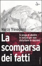 LA SCOMPARSA DEI FATTI Si prega di abolire le notizie …