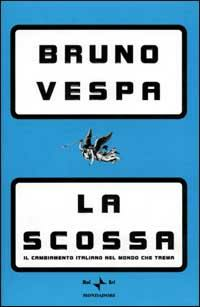 LA SCOSSA. Il cambiamento italiano nel mondo che trema