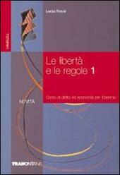 LE LIBERTA' E LE REGOLE - VOL. 1