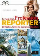 LE NOUVEAU PROFESSION REPORTER. VOLUME UNICO + SPECIAL CLIL/EMILE