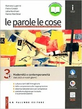 LE PAROLE E LE COSE VOL. 3B MODERNITA' E CONTEMPORANEITA'