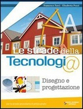 LE STRADE DELLA TECNOLOGIA - VOL. A + TAVOLE DA …