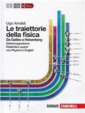 LE TRAIETTORIE DELLA FISICA VOL. 3 (LD). DA GALILEO A …