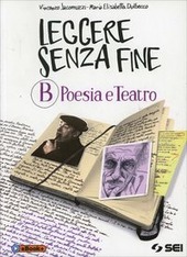 LEGGERE SENZA FINE - VOL. B. VOL. B - POESIA …