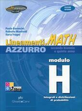 LINEAMENTI.MATH AZZURRO - MODULO H - EDIZIONE RIFORMA. INTEGRALI E …