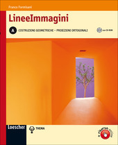 LINEEIMMAGINI. A. COSTRUZIONI GEOMETRICHE PROIEZIONI ORTOGONALI + CD-ROM