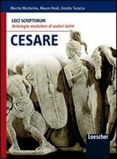 LOCI SCRIPTORUM. CESARE. ANTOLOGIA MODULARE DI AUTORI LATINI