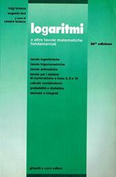 LOGARITMI E ALTRE TAVOLE MATEMATICHE FONDAMENTALI