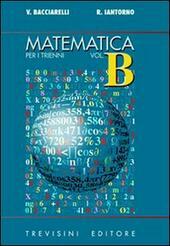 MATEMATICA PER I TRIENNI - B