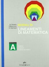 MODULI DI LINEAMENTI DI MATEMATICA - MOD. A - LICEI …