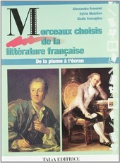 MORCEAUX CHOISIS DE LA LITTERATURE FRANCAISE - DE LA PLUME …