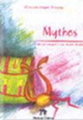 MYTHOS. I MITI PIU' SUGGESTIVI DEL MONDO CLASSICO. PER LA …