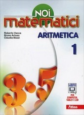 NOI MATEMATICI. ARITMETICA VOL. 1