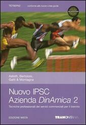 NUOVO IPSC AZIENDA DINAMICA - VOL. 2