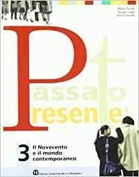 PASSATO PRESENTE 3. IL NOVECENTO E IL MONDO CONTEMPORANEO