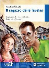 RAGAZZO DELLE FAVELAS + SCHEDE (IL).