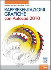 RAPPRESENTAZIONI GRAFICHE CON AUTOCAD 2010 + CD ROM