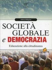 SOCIETA' GLOBALE E DEMOCRAZIA. EDUCAZIONE ALLA CITTADINANZA