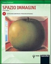 SPAZIO IMMAGINI. 4 ED. VOLUME A. COSTR. GEOMETRICHE PROIEZ. ORTOGONALI …