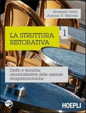 STRUTTURA RISTORATIVA (LA). DIRITTO E TECNICHE AMMINISTRATIVE DELLE AZIENDE ENOGASTRONOMICHE