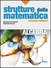 STRUTTURE DELLA MATEMATICA - ALGEBRA 1 - 2ED.