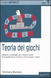 TEORIA DEI GIOCHI. modelli e strategie per massimizzare le probabilita' …