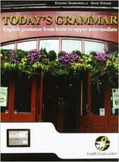 TODAY'S GRAMMAR. ENGLISH GRAMMAR FROM BASIC TO UPPER INTERMEDIATE