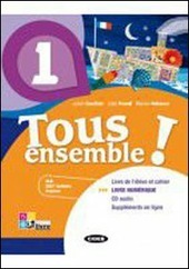 TOUS ENSEMBLE!. LIVRE DE L'ELEVE/CAHIER D'EXERCISES 1 + LIVRE NUMERIQUE …