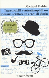 TRASCURABILI CONTRATTEMPI DI UN GIOVANE SCRITTORE IN CERCA DI GLORIA