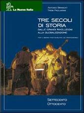 TRE SECOLI DI STORIA - SETTECENTO-OTTOCENTO