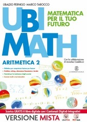 UBI MATH. MATEMATICA PER IL FUTURO. ARITMETICA2 + GEOMETRIA 2