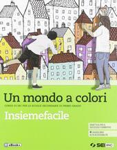 UN MONDO A COLORI - INSIEMEFACILE. PERCORSI FACILITATI