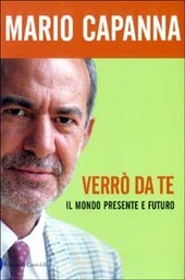 VERRO' DA TE. Il mondo presente e futuro