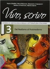 VIVO, SCRIVO. EDIZIONE B - VOLUME 3 DAL REALISMO AL …