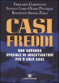 CASI FREDDI. UNA SQUADRA SPECIALE DI INVESTIGATORI PER 9 COLD …