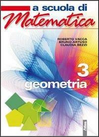 A SCUOLA DI MATEMATICA GEOMETRIA VOL.3