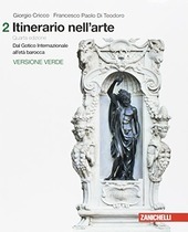 ITINERARIO NELL'ARTE. INTRODUZIONE ALLA STORIA DELL'ARTE. EDIZ. VERDE. PER LE …