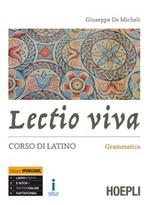 LECTIO VIVA GRAMMATICA. CORSO DI LATINO