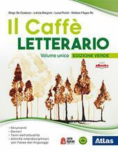CAFFE' LETTERARIO. EDIZ. VERDE. VOLUME UNICO. CON LABORATORIO DI LINGUA …