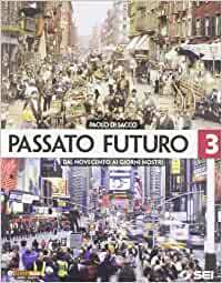 PASSATO FUTURO 3. DAL NOVECENTO AI GIORNI NOSTRI