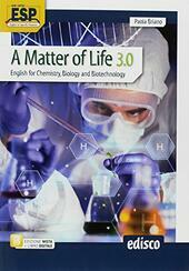 A MATTER OF LIFE 3.0 - ENGLISH FOR CHEMISTRY, BIOLOGY …