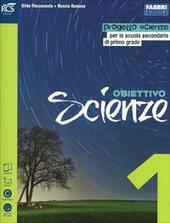OBIETTIVO SCIENZE 1 CON OPENBOOK. VOLUME 1 + OPENBOOK