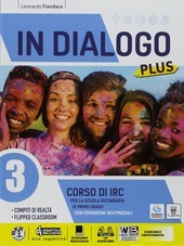 IN DIALOGO PLUS. CORSO DI IRC. PER LA SCUOLA MEDIA. …